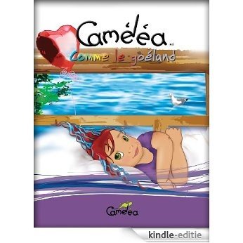 Livre pour enfants: Caméléa comme le goéland (French Edition) [Kindle-editie]