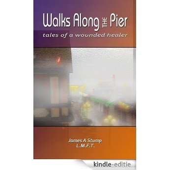 Walks Along the Pier: Tales Of A Wounded Healer (English Edition) [Kindle-editie] beoordelingen