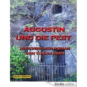 Augustin und die Pest: Historischer Roman (German Edition) [Kindle-editie]
