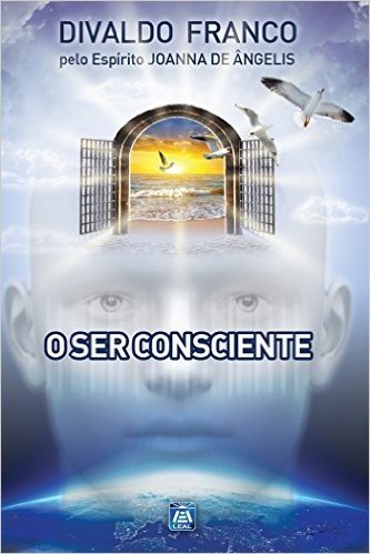 O Ser Consciente (Série Psicologica Joanna de Ângelis)