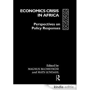 Economic Crisis in Africa: Perspectives on Policy Responses [Kindle-editie]