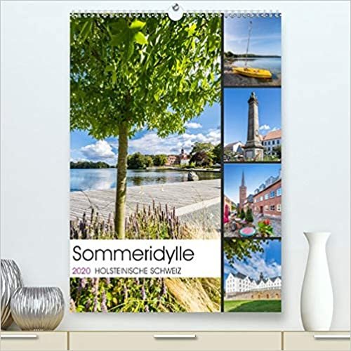 HOLSTEINISCHE SCHWEIZ Sommeridylle(Premium, hochwertiger DIN A2 Wandkalender 2020, Kunstdruck in Hochglanz): Harmonische Landstriche und Geschichte (Monatskalender, 14 Seiten )