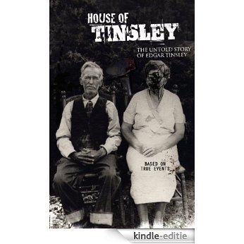 House of Tinsley - The Untold Story of Edgar Tinsley (English Edition) [Kindle-editie]
