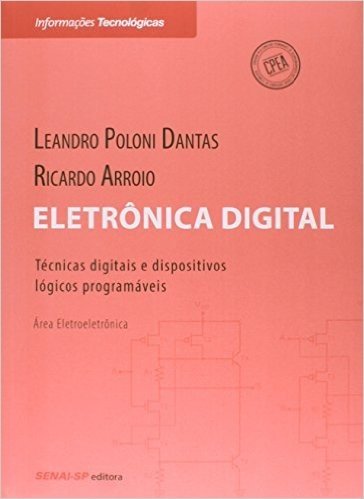 Eletrônica Digital. Técnicas Digitais e Dispositivos Lógicos Programáveis