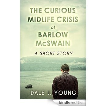 The Curious Midlife Crisis of Barlow McSwain (English Edition) [Kindle-editie]