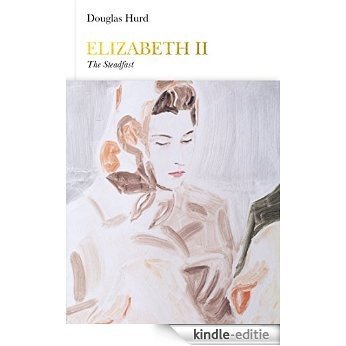 Elizabeth II (Penguin Monarchs): The Steadfast [Kindle-editie]