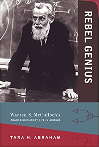 indir Rebel Genius: Warren S. McCulloch&#39;s Transdisciplinary Life in Science (Mit Press)