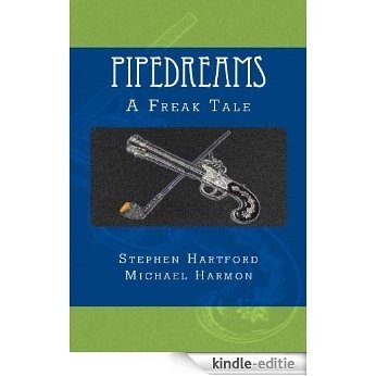 PIPEDREAMS - A Freak Tale (English Edition) [Kindle-editie]