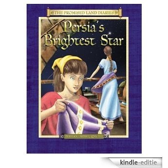 Persia's Brightest Star: The Diary of Queen Esther's Attendant (The Promised Land Diaries Book 1) (English Edition) [Kindle-editie]