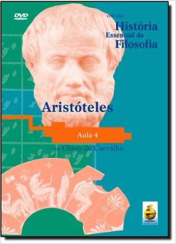 Aristóteles. Aula 4 - Coleção História Essencial Da Filosofia (+ DVD)