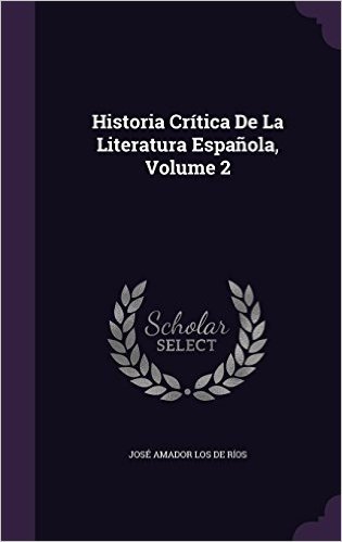 Historia Critica de La Literatura Espanola, Volume 2
