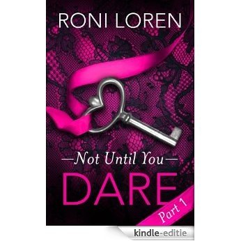Dare: Not Until You, Part 1 (Loving on the Edge Series) [Kindle-editie]