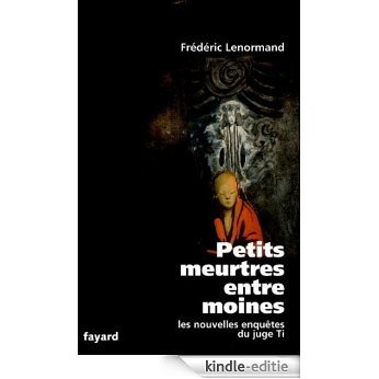 Petits meurtres entre moines : Les nouvelles enquêtes du juge Ti (Romanesque) (French Edition) [Kindle-editie]