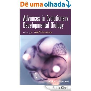 Advances in Evolutionary Developmental Biology [eBook Kindle]