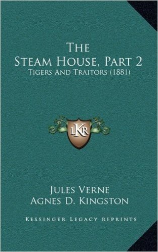 The Steam House, Part 2: Tigers and Traitors (1881)