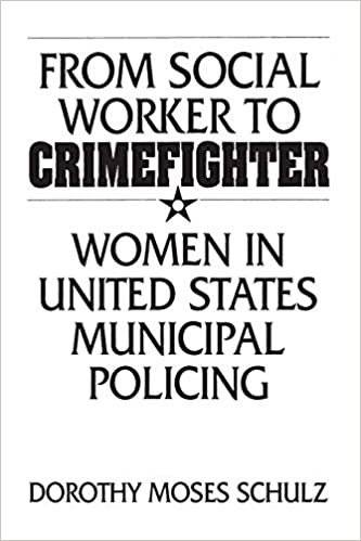 From Social Worker to Crimefighter: Women in United States Municipal Policing