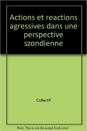 Broché - Actions et réactions agressives dans une perspective szondienne