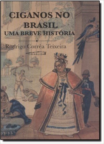 Ciganos no Brasil. Uma Breve História baixar