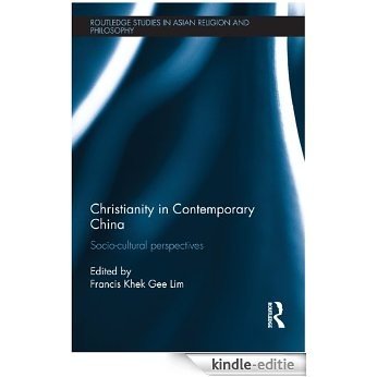 Christianity in Contemporary China: Socio-cultural Perspectives (Routledge Studies in Asian Religion and Philosophy) [Kindle-editie] beoordelingen