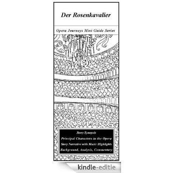 Strauss's DER ROSENKAVALIER Opera Journeys Mini Guide (Opera Journeys Mini Guide Series) (English Edition) [Kindle-editie]