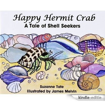 Happy Hermit Crab, A Tale of Shell Seekers (Suzanne Tate Nature Series) (English Edition) [Kindle-editie]