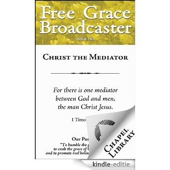 Free Grace Broadcaster - Issue 183 - Christ the Mediator (English Edition) [Kindle-editie] beoordelingen