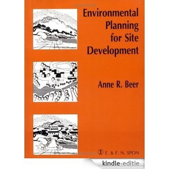 Environmental Planning for Site Development: A Manual for Sustainable Local Planning and Design [Kindle-editie]