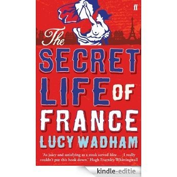 The Secret Life of France (English Edition) [Kindle-editie] beoordelingen