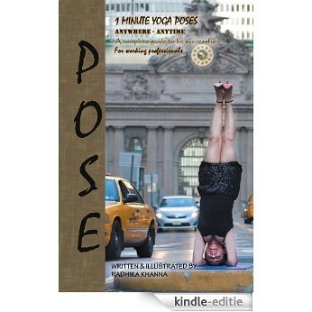 POSE: YOGA FOR WORKING PROFESSIONALS (English Edition) [Kindle-editie]