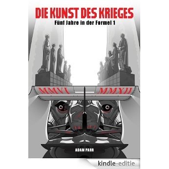 Die Kunst des Krieges - Fünf Jahre in der Formel 1 (German Edition) [Kindle-editie]