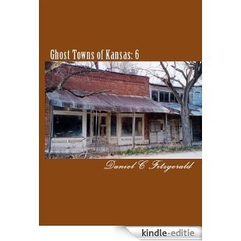 Ghost Towns of Kansas: 6 (English Edition) [Kindle-editie]