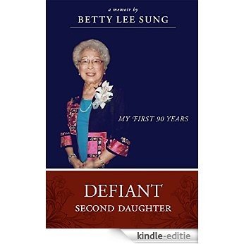 Defiant Second Daughter: My First 90 Years (English Edition) [Kindle-editie]