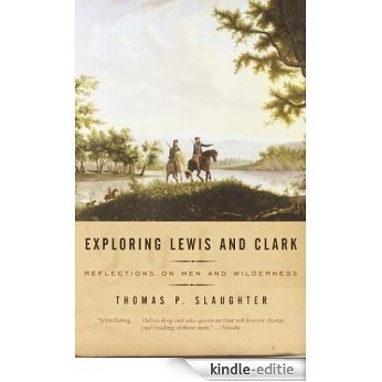 Exploring Lewis and Clark: Reflections on Men and Wilderness [Kindle-editie]