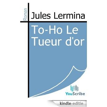 To-Ho Le Tueur d'or [Kindle-editie]