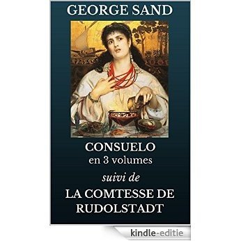 Consuelo en 3 volumes, suivi de La Comtesse de Rudolstadt (illustrés) (French Edition) [Kindle-editie]