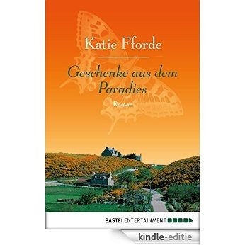 Geschenke aus dem Paradies: Roman (Allgemeine Reihe. Bastei Lübbe Taschenbücher) (German Edition) [Kindle-editie]