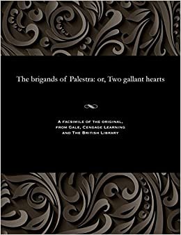 indir The Brigands of Palestra: Or, Two Gallant Hearts
