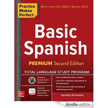 Practice Makes Perfect Basic Spanish, Second Edition: (Beginner) 325 Exercises + Online Flashcard App + 75-minutes of Streaming Audio (Practice Makes Perfect Series) [Kindle-editie]