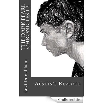 The Dark Pearl Chronicles 1.2: Austin's Revenge (English Edition) [Kindle-editie]