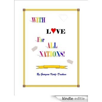 WITH LOVE FOR ALL NATIONS! (English Edition) [Kindle-editie]