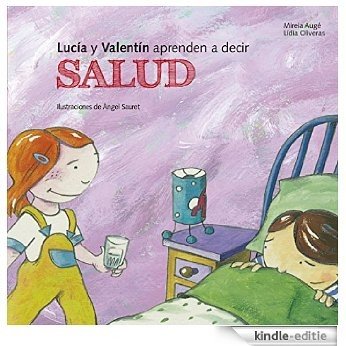 Lucia y Valentín aprenden a decir salud (Buenas Maneras) [Kindle-editie]