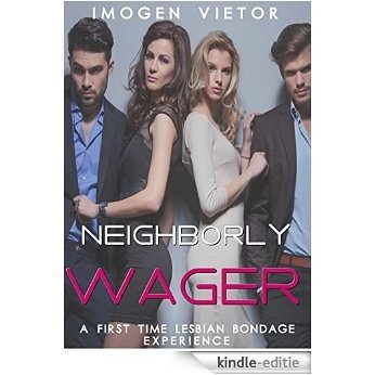 Neighborly Wager: A First Time Lesbian Bondage Experience (English Edition) [Kindle-editie] beoordelingen