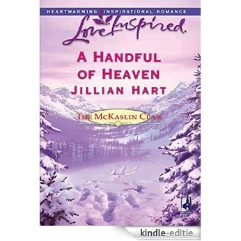 A Handful of Heaven (Mills & Boon Love Inspired) (The McKaslin Clan, Book 4) [Kindle-editie]