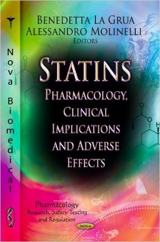 Statins: Pharmacology, Clinical Implications & Adverse Effects. Edited by Benedetta La Grua, Alessandro Molinelli