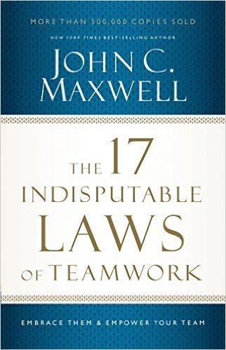 The 17 Indisputable Laws of Teamwork: Embrace Them and Empower Your Team baixar