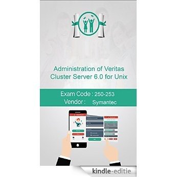 Symantec 250-253 Exam: Administration of Veritas Cluster Server 6.0 for Unix (English Edition) [Kindle-editie]