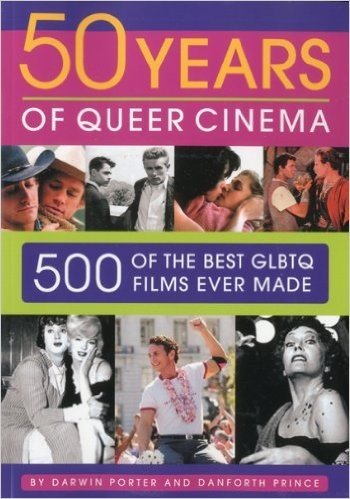 50 Years of Queer Cinema: 500 of the Best Gay, Lesbian, Bisexual, Transgendered, and Queer Questioning Films Ever Made