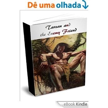 Tarzan and the Enemy Friend (English Edition) [eBook Kindle]