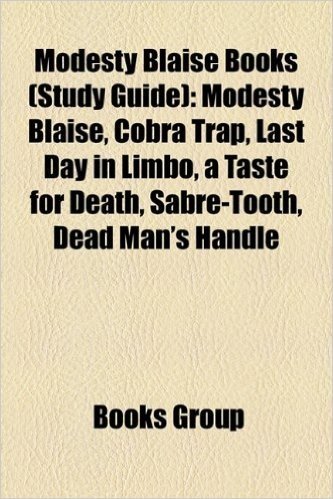 Modesty Blaise Books (Study Guide): Modesty Blaise, Cobra Trap, Last Day in Limbo, a Taste for Death, Sabre-Tooth, Dead Man's Handle baixar
