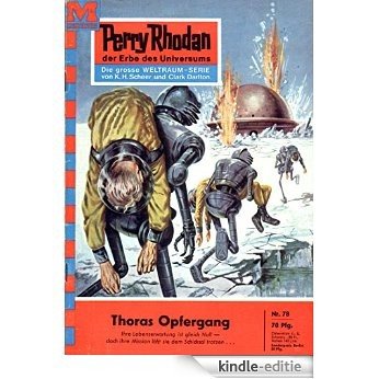 Perry Rhodan 78: Thoras Opfergang (Heftroman): Perry Rhodan-Zyklus "Atlan und Arkon" (Perry Rhodan-Erstauflage) (German Edition) [Kindle-editie]